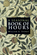 A Seasonal Book of Hours: Morning and Evening Prayer, by William George Storey