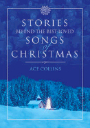 Stories behind the Best Loved Songs of Christmas, by Ace Collins
